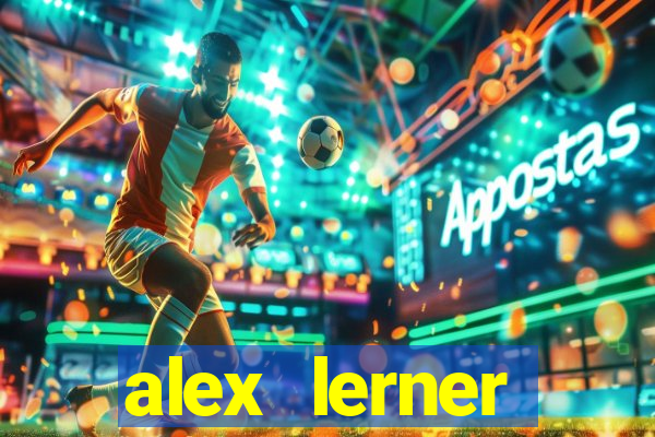 alex lerner jornalista fortuna